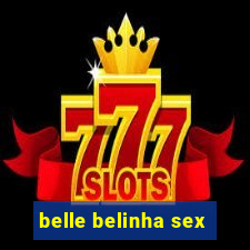 belle belinha sex